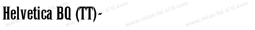 Helvetica BQ (TT)字体转换